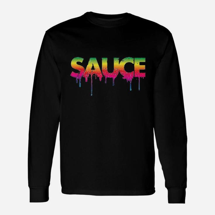 Sauce Melting Trending Dripping Messy Saucy Unisex Long Sleeve