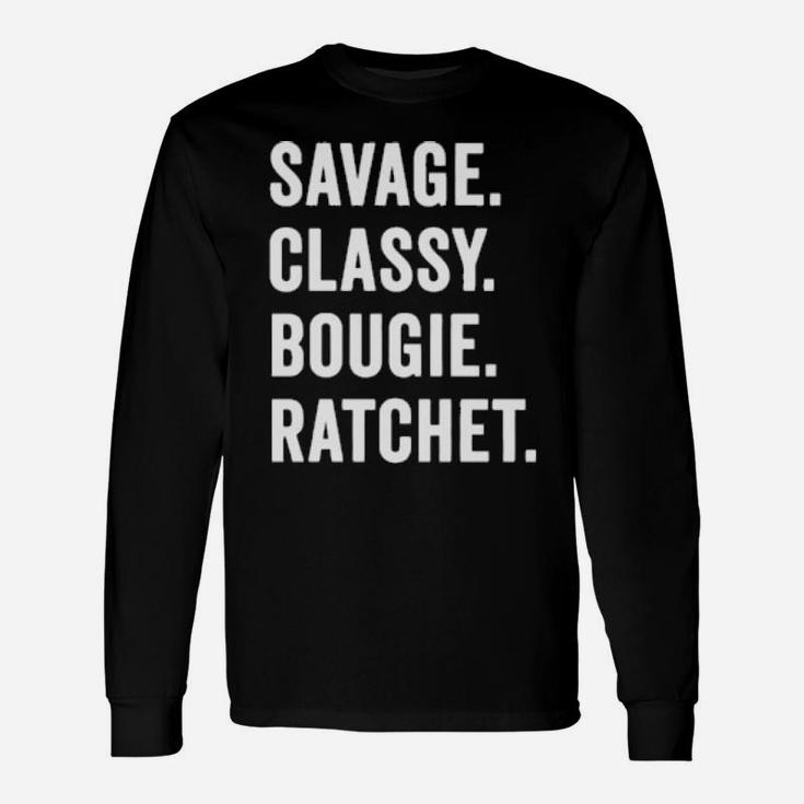 Savage Classy Bougie Ratchet Long Sleeve T-Shirt