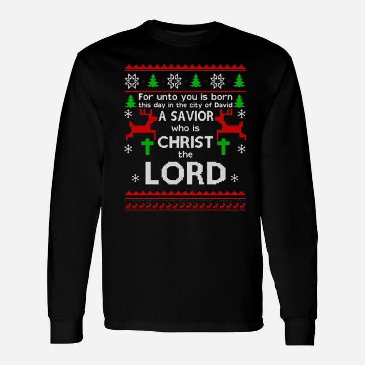 A Savior Who Is Christ The Lord Long Sleeve T-Shirt