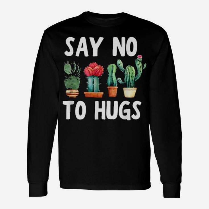 Say No To Hugs Long Sleeve T-Shirt