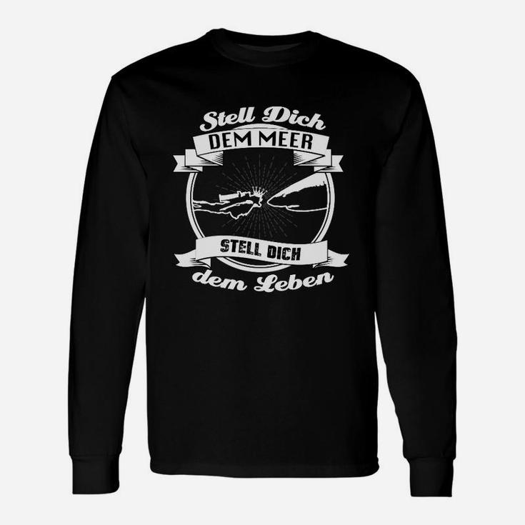 Schwarzes Angler Langarmshirts: Spruch Stell Dich dem Meer, Stell Dich dem Leben