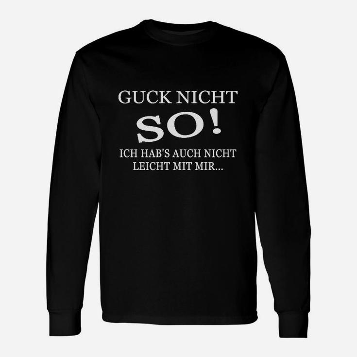 Schwarzes Langarmshirts Guck nicht so! Nicht leicht mit mir… für Herren