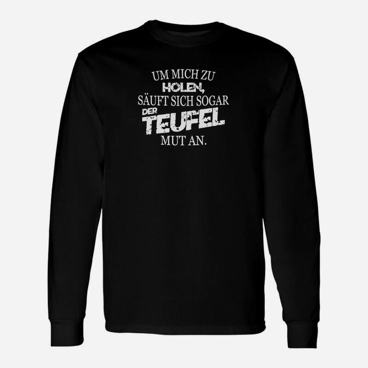 Schwarzes Langarmshirts, Teufel Mut Antrinken Spruch, Freches Outfit