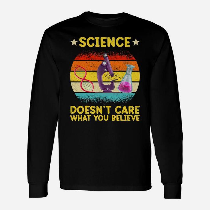 Science Doesn't Care What You Believe, Funny Science Teacher Unisex Long Sleeve