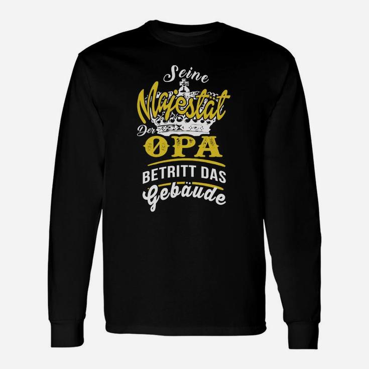 Seine Majestät der Opa Langarmshirts, Humorvolles Langarmshirts für Großväter