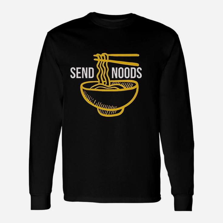 Send Noods Funny Pho Ramen Soup Noodle Unisex Long Sleeve