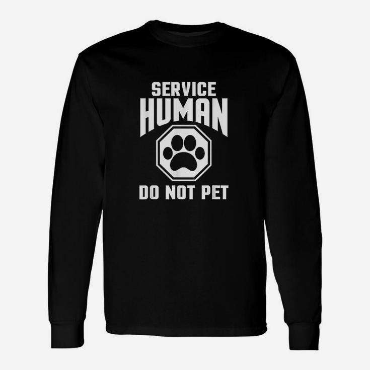 Service Human Design Do Not Pet Funny Dog Lover Quote Print Unisex Long Sleeve