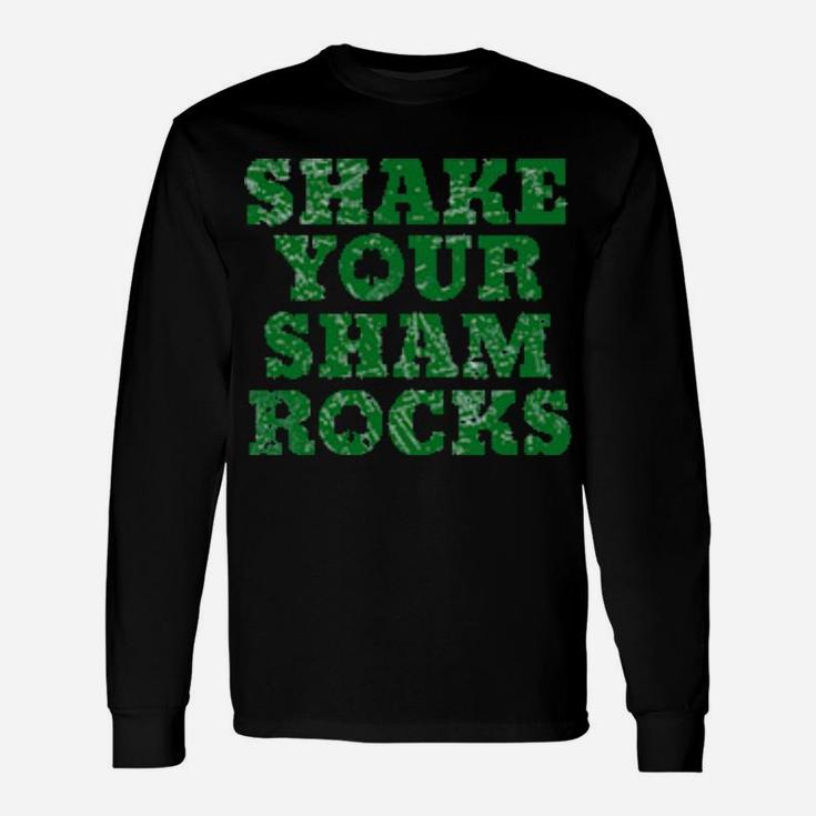 Shake Your Shamrocks Green Irish Distressed St Patrick Long Sleeve T-Shirt
