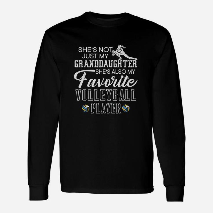 She Is Not Just My Granddaughter Favorite Volleyball Player Unisex Long Sleeve