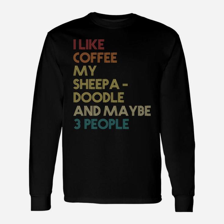 Sheepadoodle Dog Owner Coffee Lover Quote Vintage Retro Unisex Long Sleeve