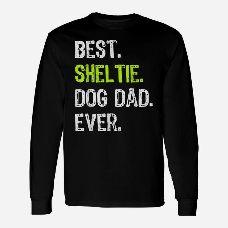 Sheltie Dog Dad Fathers Day Dog Lovers Unisex Long Sleeve