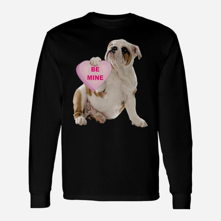 Shoot Bulldog Puppy Be My Valentine Long Sleeve T-Shirt