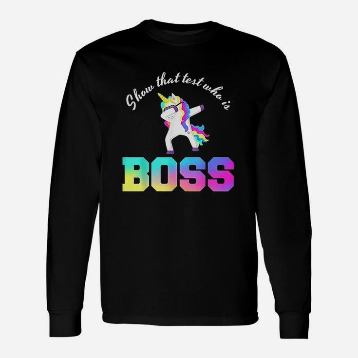 Show That Test Who Is Boss Unisex Long Sleeve