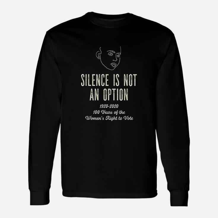 Silence Is Not An Option Unisex Long Sleeve