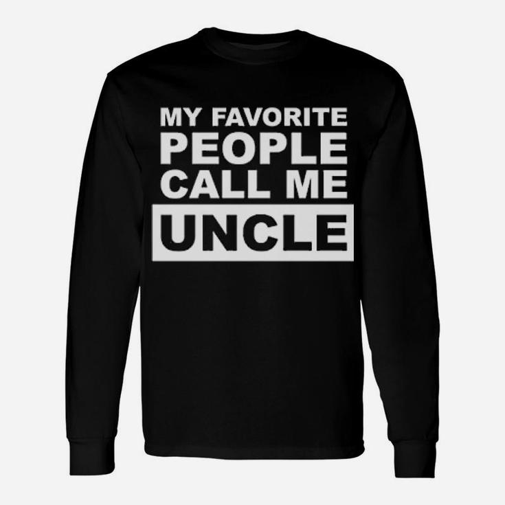 Simple My Favorite People Call Me Uncle Long Sleeve T-Shirt