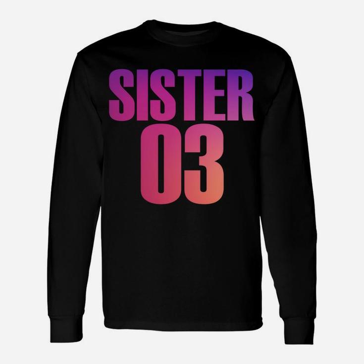 Sister 01 Sister 02 Sister 03 Best Friends Siblings Unisex Long Sleeve