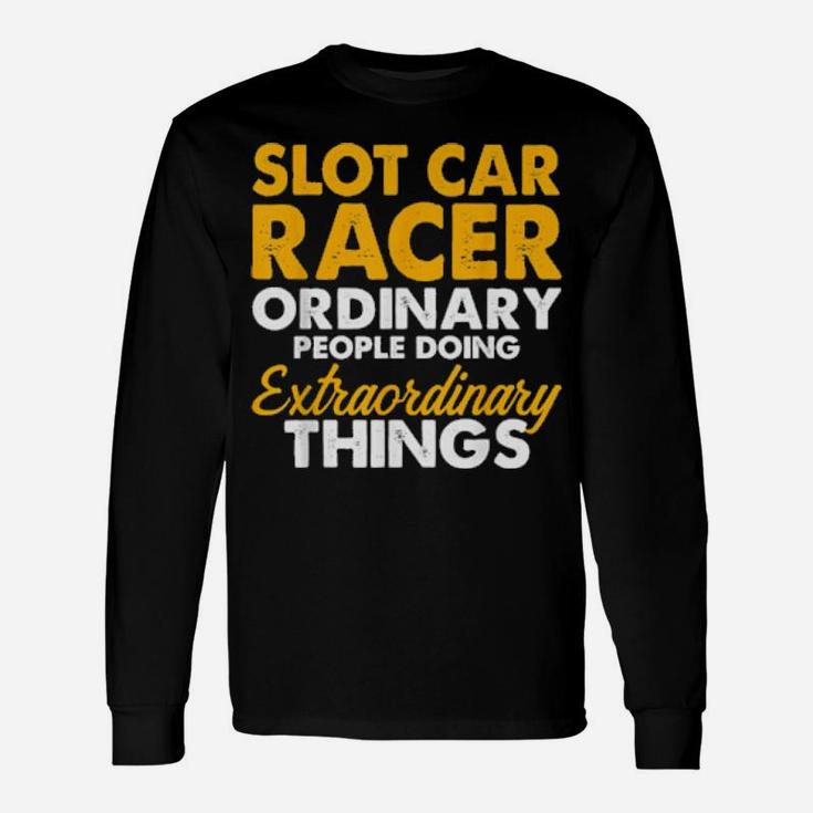 Slot Car Racing Extra Race Track Racer Long Sleeve T-Shirt