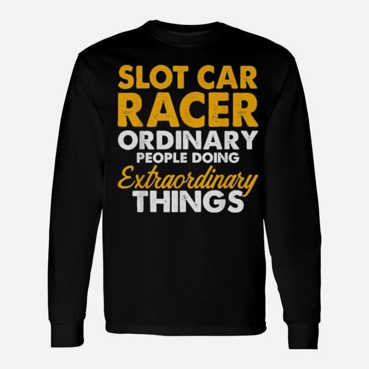 Slot Car Racing Extra Race Track Racer Long Sleeve T-Shirt