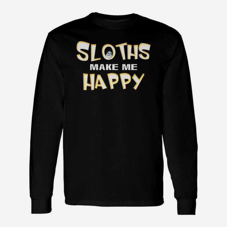Sloths Make Me Happy Sloth Long Sleeve T-Shirt
