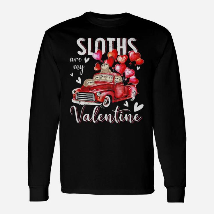 Sloths Are My Valentine Long Sleeve T-Shirt