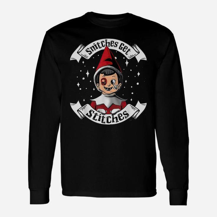 Snitches Get Stitches Elf Xmas Funny Snitches Get Stitches Unisex Long Sleeve