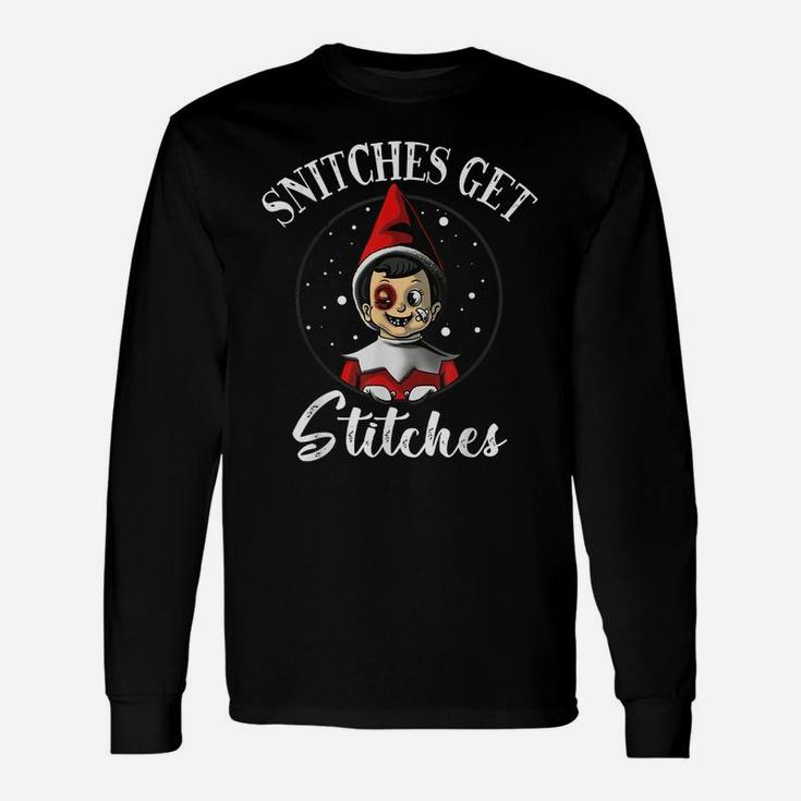 Snitches Get Stitches The Elf Xmas Snitches Get Stitches Unisex Long Sleeve
