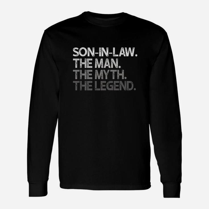 Son-In-Law Gift The Man Myth Legend Unisex Long Sleeve
