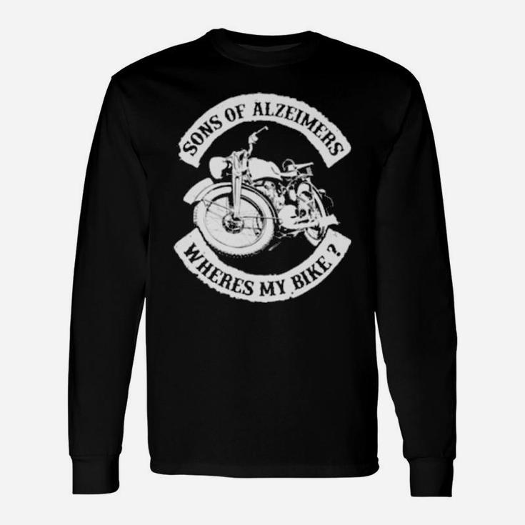 Sons Of Alzeimers Wheres My Bike Long Sleeve T-Shirt