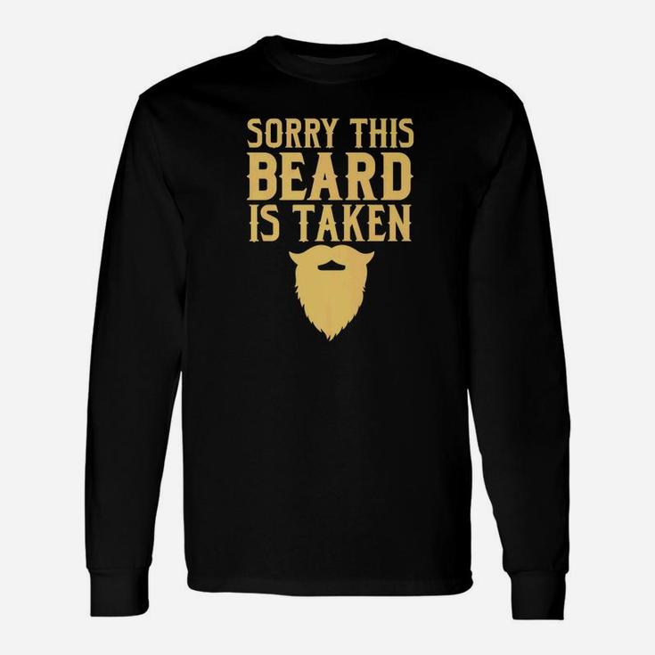 Sorry This Beard Is Taken Valentines Day Long Sleeve T-Shirt
