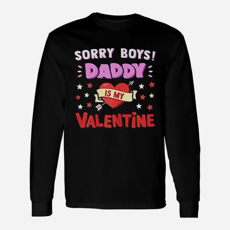 Sorry Boys Daddy Is My Valentine Unisex Long Sleeve