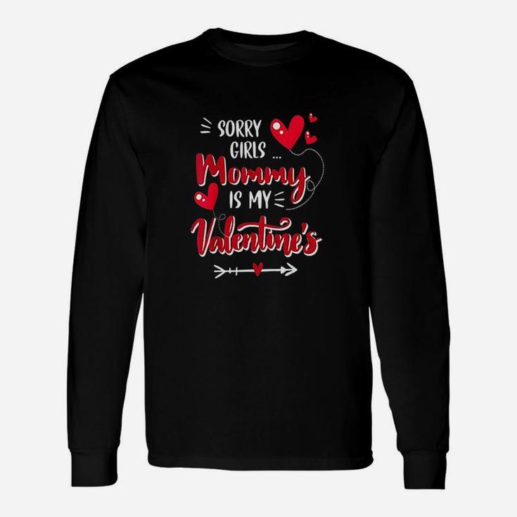 Sorry Girls Mommy My Valentines Happy Valentines Day Long Sleeve T-Shirt