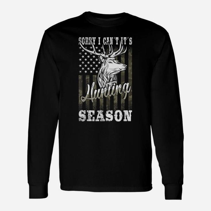 Sorry I Can't It's Hunting Season American Camouflag Flag Unisex Long Sleeve