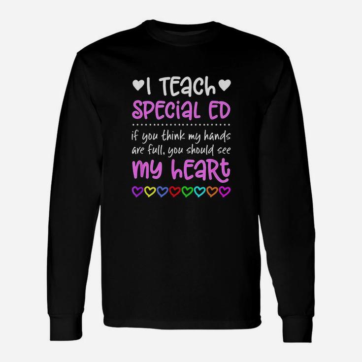 Special Ed Teacher Gift Hands Full Heart Love Unisex Long Sleeve