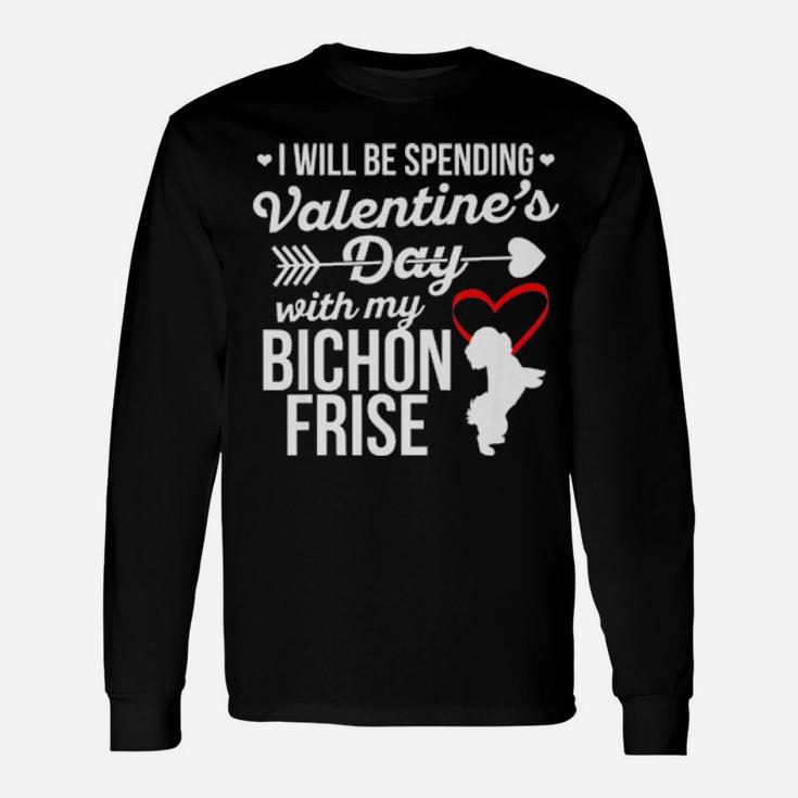Spending Valentines Day Bichon Frise Dog Long Sleeve T-Shirt