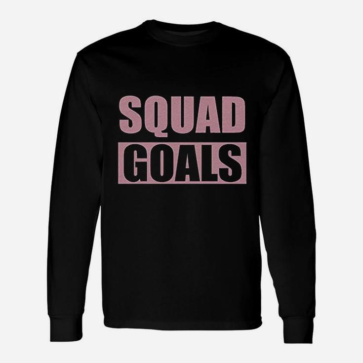 Squad Goals Unisex Long Sleeve
