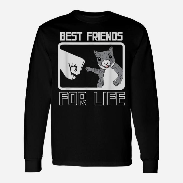 Squirrel Best Friend For Life Cute Funny Unisex Long Sleeve