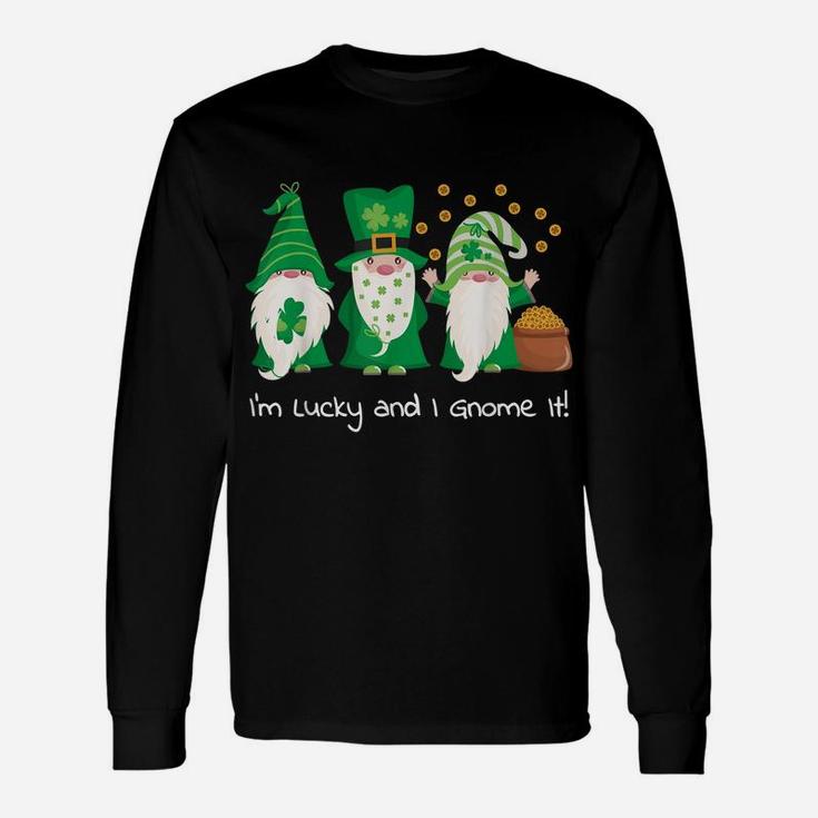 St Patrick's Day Green Gnomes Lucky And I Gnome It Unisex Long Sleeve