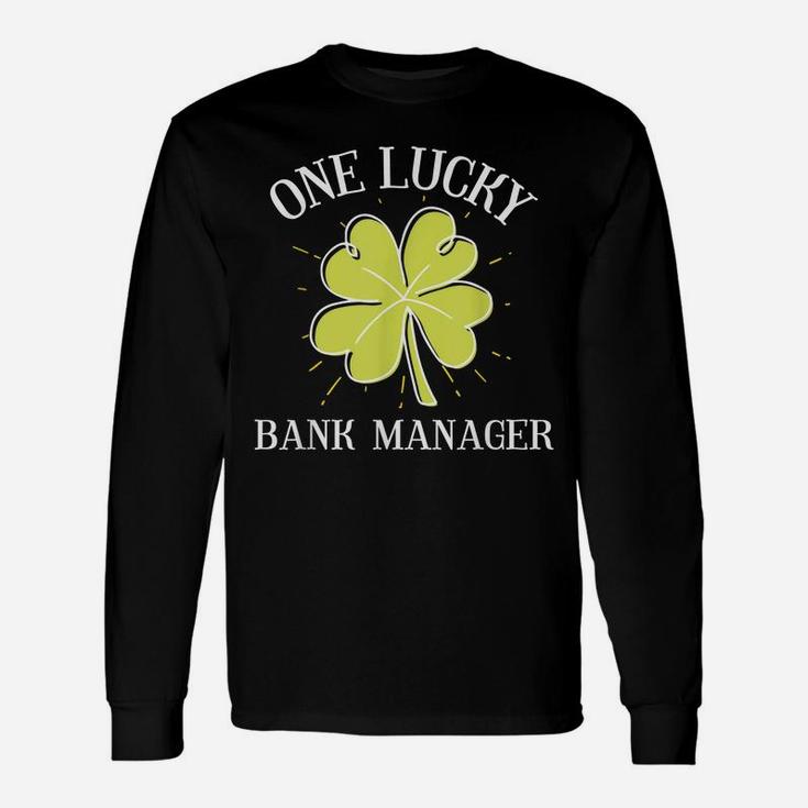 St Patricks Day Shirt Lucky Bank Manager Gift Unisex Long Sleeve