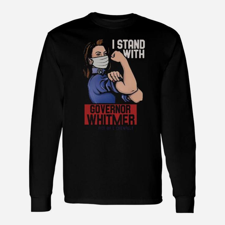 I Stand With Government Whitmer Long Sleeve T-Shirt