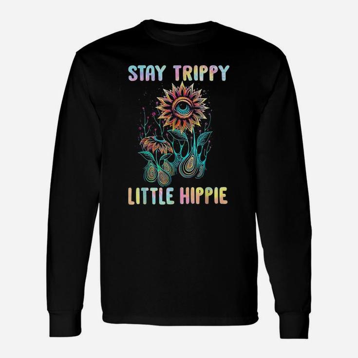 Stay Trippy Little Hippie Flower Eye Unisex Long Sleeve