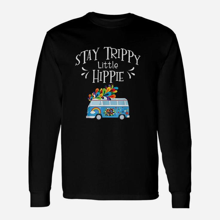 Stay Trippy Little Hippie  Gifts For Hippie Unisex Long Sleeve