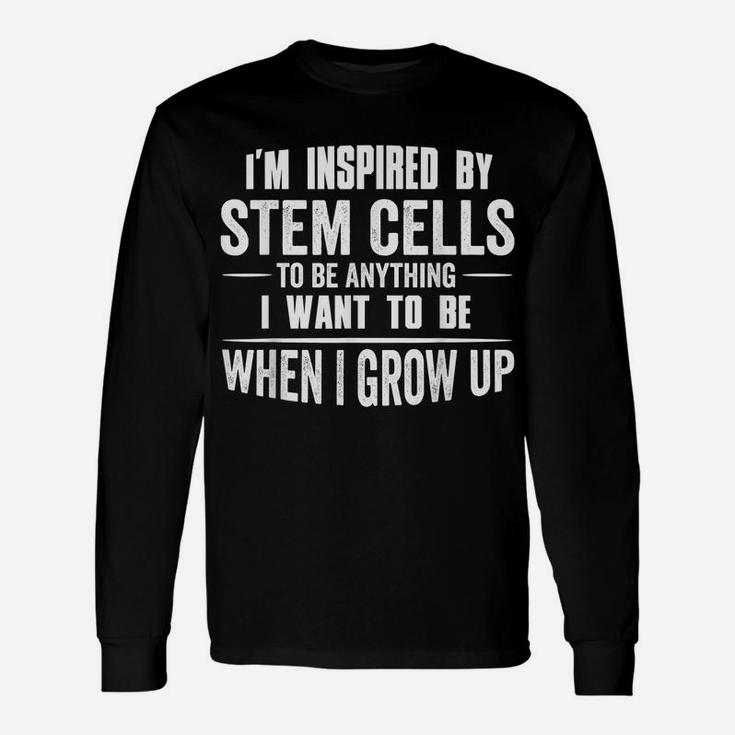 Stem Cell Enthusiast  - I'm Inspired By Stem Cells Unisex Long Sleeve
