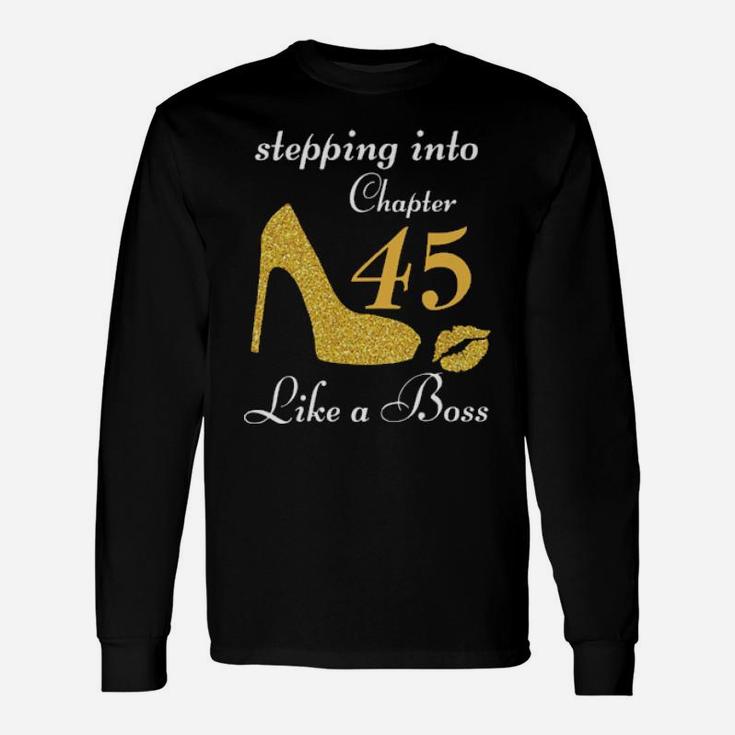 Stepping Into Chapter 45 Like A Boss Long Sleeve T-Shirt
