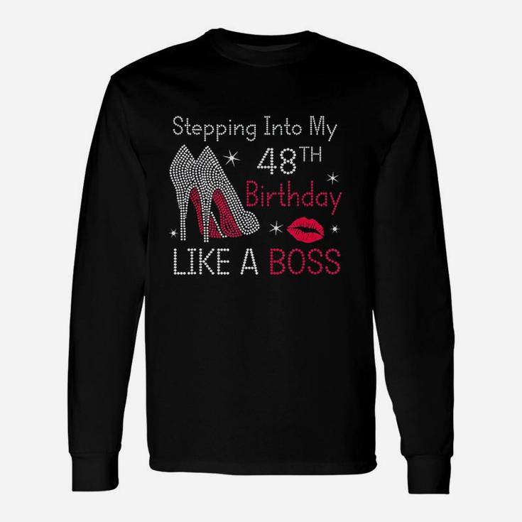 Stepping Into My 48Th Birthday Like A Boss Funny Unisex Long Sleeve