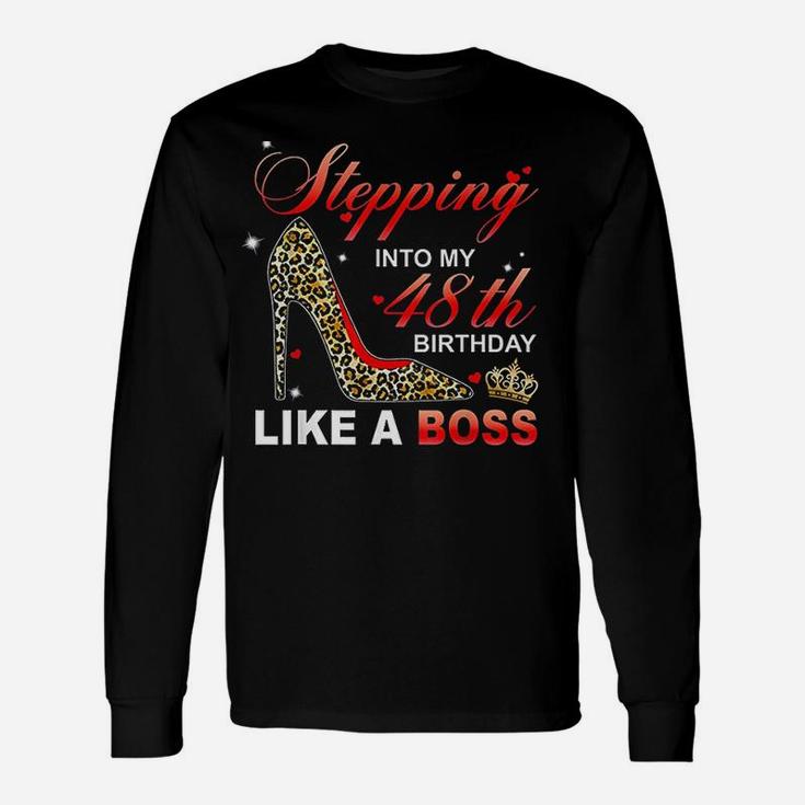Stepping Into My 48Th Birthday Like A Boss Unisex Long Sleeve