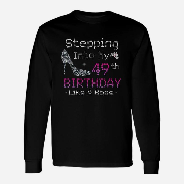 Stepping Into My 49Th Birthday Like A Boss 49 Years Old Unisex Long Sleeve