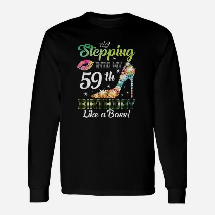 Stepping Into My 59Th Birthday Like A Boss Unisex Long Sleeve