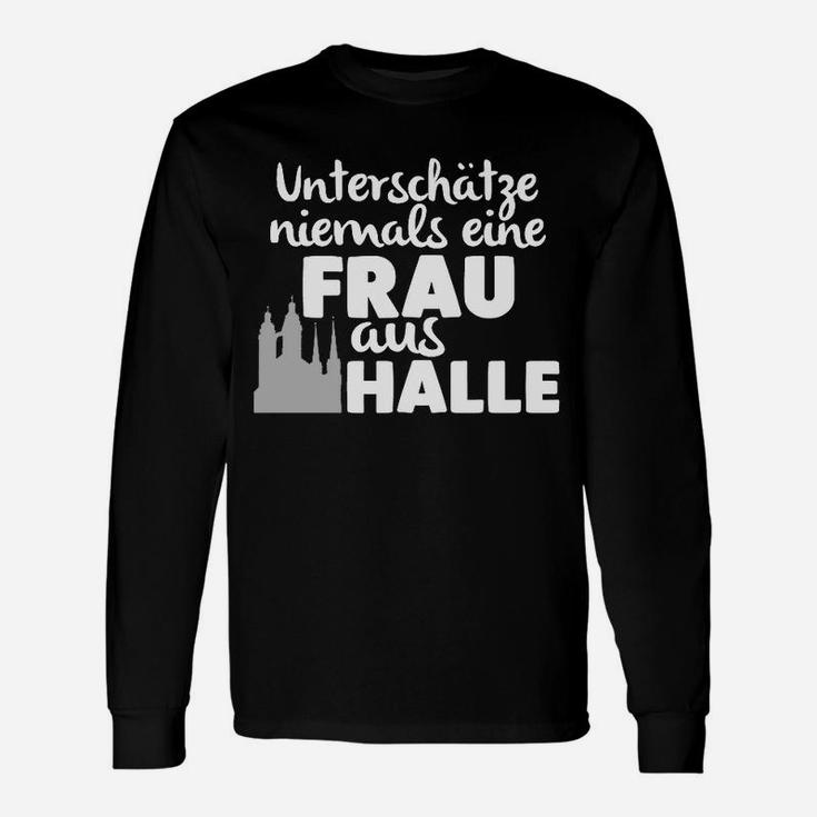 Stolz aus Halle Damen Langarmshirts, Nie Unterschätze eine Frau