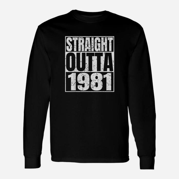 Straight Outta 1981 40Th Funny Birthday Gifts Unisex Long Sleeve