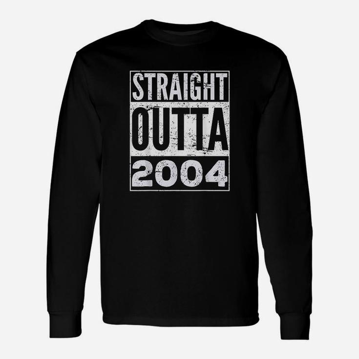 Straight Outta 2004 Funny Birthday Gift Unisex Long Sleeve
